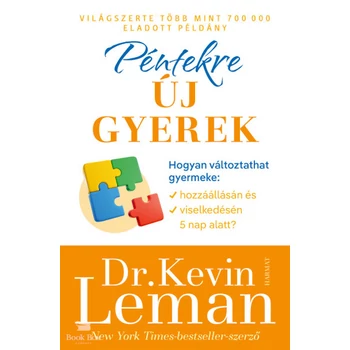 Péntekre új gyerek- Hogyan változtathat gyermeke hozzáállásán és viselkedésén 5 nap alatt?