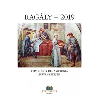 Ragály - 2019 - Orvosírók Dekameronja járvány idején