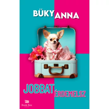 Jobbat érdemelsz!