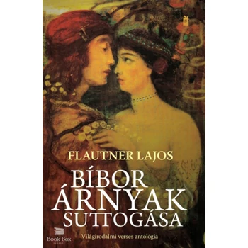 Bíbor árnyak suttogása- Versek, írások a világirodalomból