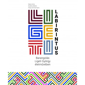 Ligeti-labirintus- Barangolás Ligeti György életművében