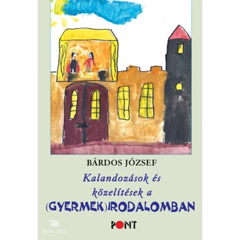 Kalandozások és közelítések a (gyermek)irodalomban