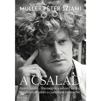 A család- Apám,apáim..Visszalátok a sebzett ősökig. Megírtam versben a családunk történetét.