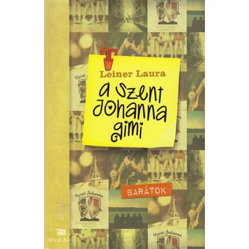 A Szent Johanna gimi 4.- Barátok