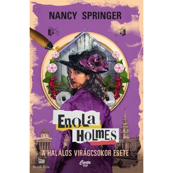 Enola Holmes - A halálos virágcsokor esete
