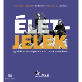 Életjelek- Egyházi kisközösségek a hosszú hatvanas években