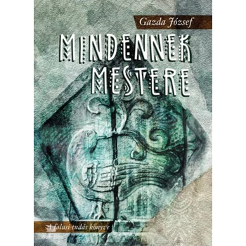 Mindennek mestere - A falusi tudás könyve