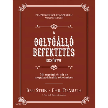 A golyóálló befektetés kiskönyve - Mit tegyünk és mit ne megtakarításaink védelmében