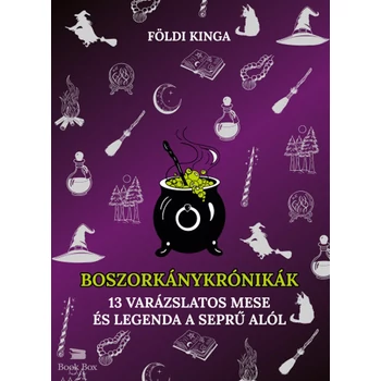 Boszorkány krónikák- 13 varázslatos mese és legenda a seprű alól