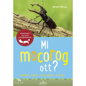 Mi mocorog ott?- Rovarok, pókok, százlábúak, ászkák