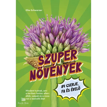 Szuper növények- 84 cserje, fa és évelő