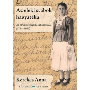 Az eleki svábok hagyatéka - Az ötnemzetiségű Elek kialakulása