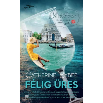 Félig üres- Vörös Rózsa történetek