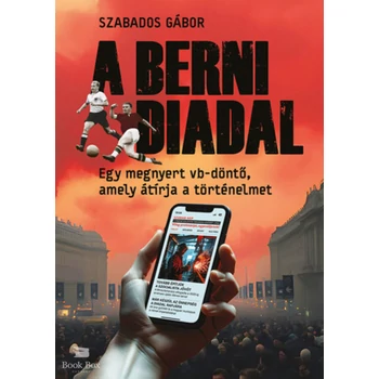 A berni diadal- Egy megnyert vb-döntő, amely átírja a történelmet