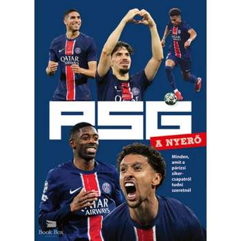 PSG - A nyerő- Minden, amit a párizsi sikercsapatról tudni szeretnél