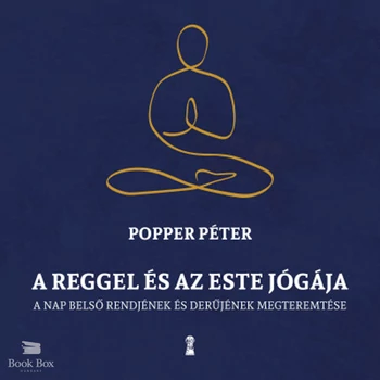 A reggel és az este jógája- A nap belső rendjének és derűjének megteremtése