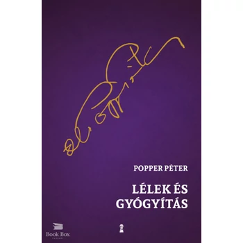 Lélek és gyógyítás - Kézikönyv pályakezdőknek, érdeklődőknek és kételkedőknek a pszichoterápia lehetőségeiről és határairól