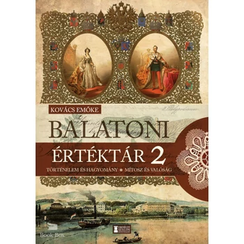 Balatoni értéktár 2.- Történelem és hagyomány - Mítosz és valóság