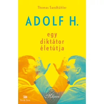 Adolf H. - Egy diktátor életútja