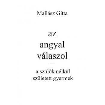 Az angyal válaszol - a szülők nélkül született gyermek