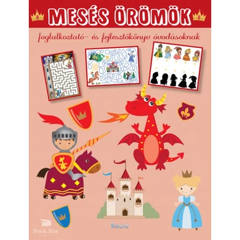Mesés örömök- Foglalkoztató- és fejlesztőkönyv óvodásoknak