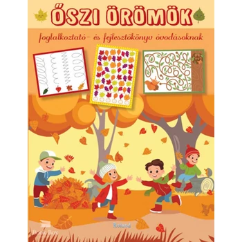 Őszi örömök- Foglalkoztató- és fejlesztőkönyv óvodásoknak