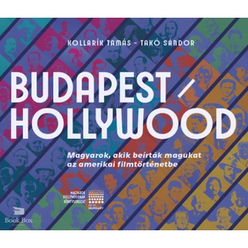 Budapest / Hollywood- Magyarok, akik beírták magukat az amerikai filmtörténetbe
