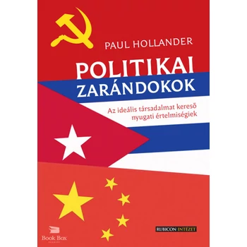 Politikai zarándokok - Az ideális társadalmat kereső nyugati értelmiségiek