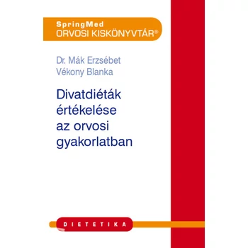 Divatdiéták értékelése az orvosi gyakorlatban