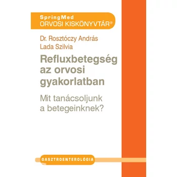 Refluxbetegség az orvosi gyakorlatban