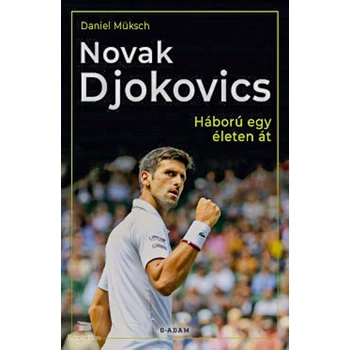 Novak Djokovics- Háború egy életen át