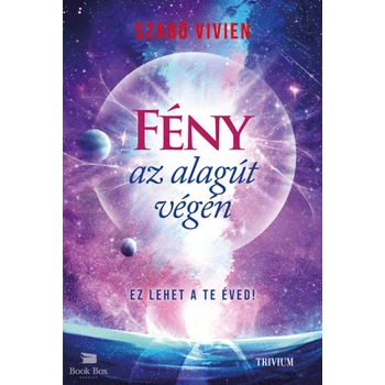 Fény az alagút végén - Ez lehet a Te éved!