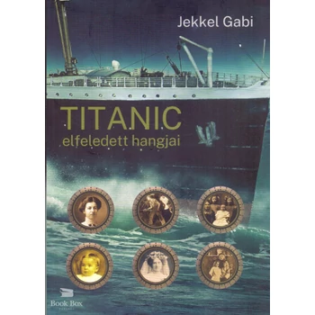 A Titanic elfeledett hangjai- (Különleges kiadás)