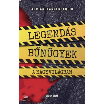 Legendás bűnügyek a nagyvilágban