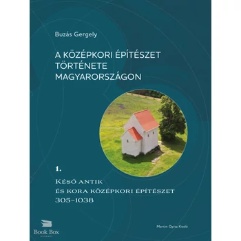 A középkori építészet története Magyarországon 1.- Késő antik és kora középkori építészet 305-1038