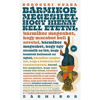 Bármikor megeshet, hogy hiénát kell etetni