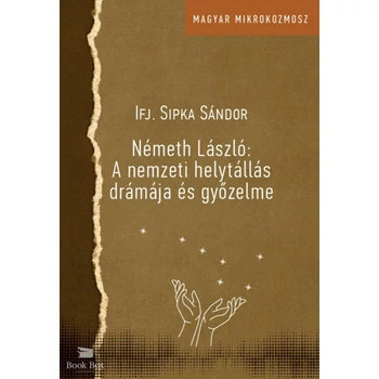 Németh László: A nemzeti helytállás drámája és győzelme