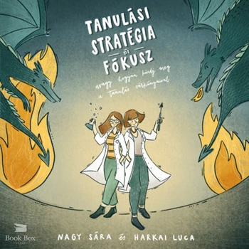 Tanulási stratégia és fókusz - avagy hogyan küzdj meg a tanulás sárkányaival