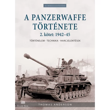 A Panzerwaffe története 2. kötet: 1942-45- Történelem, technika, harcjelentések