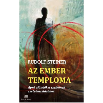 Az ember temploma- Apró ajándék a szellemek szétválasztásához