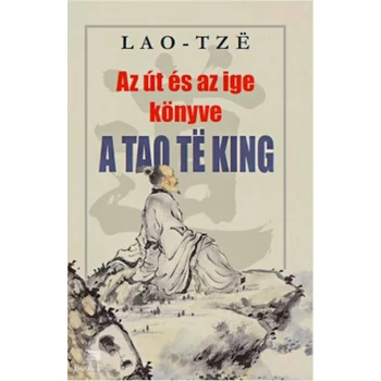 Az út és az ige könyve - A Tao Te King