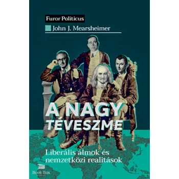 A nagy téveszme- Liberális álmok és nemzetközi realitások