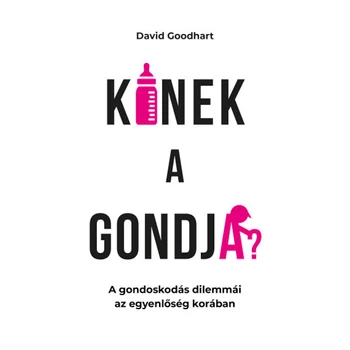 Kinek a gondja?- A gondoskodás dilemmái az egyenlőség korában