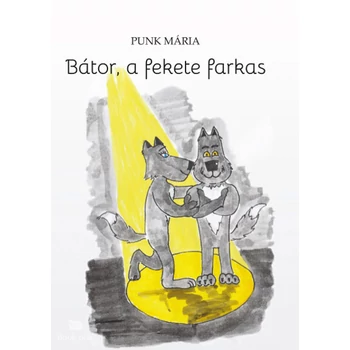Bátor, a fekete farkas