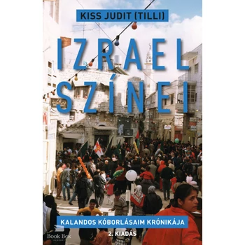 Izrael színei- Kalandos kóborlásaim krónikája