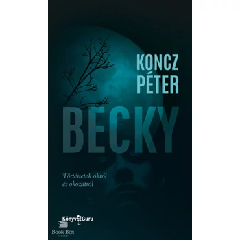 Becky - Történetek okról és okozatról