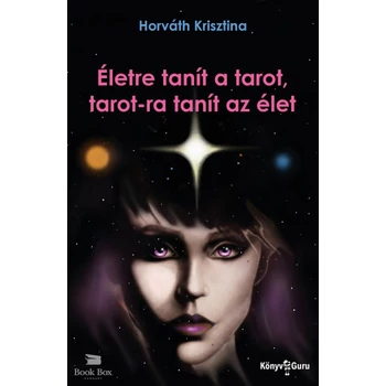 Életre tanít a tarot, tarot-ra tanít az élet
