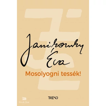 Mosolyogni tessék!