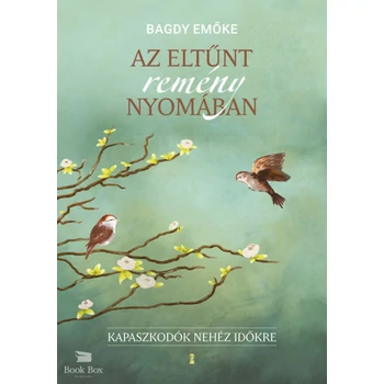 Az eltűnt remény nyomában - Kapaszkodók nehéz időkre