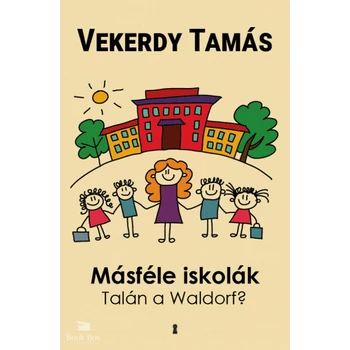 Másféle iskolák- Talán a Waldorf?
